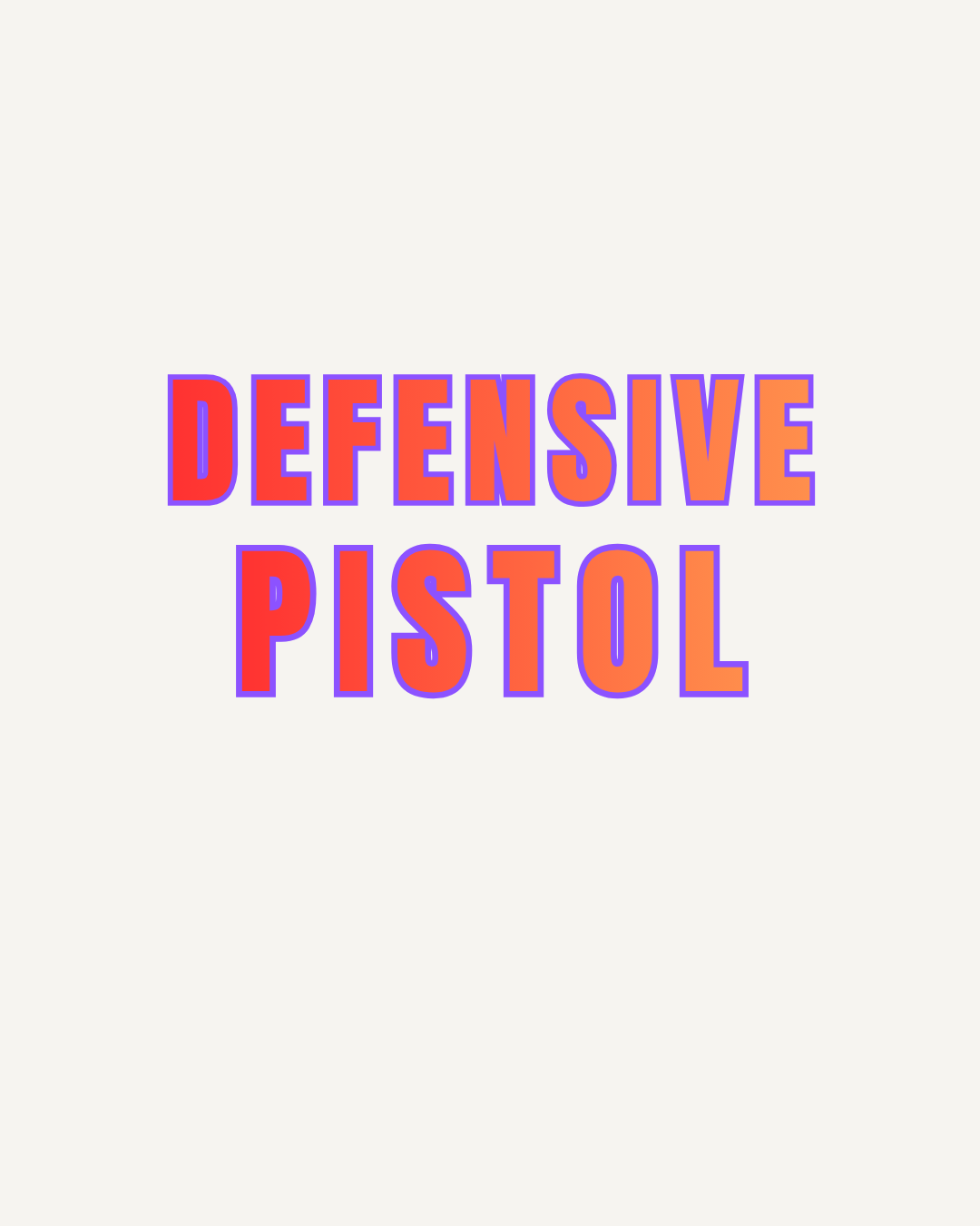 Defensive Pistol