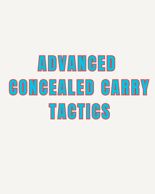 Advanced Concealed Carry Tactics
