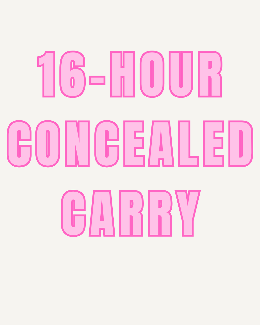 16-hour Concealed Carry